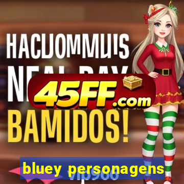 bluey personagens